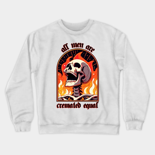 all men are cremated equal Crewneck Sweatshirt by hunnydoll